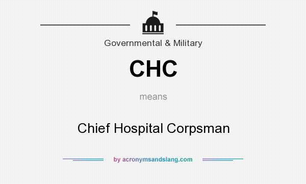 What does CHC mean? It stands for Chief Hospital Corpsman