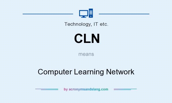 What does CLN mean? It stands for Computer Learning Network