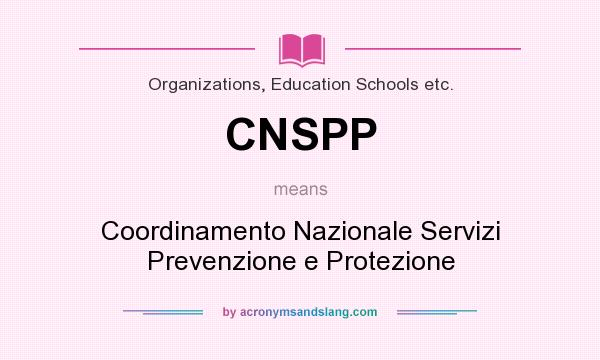 What does CNSPP mean? It stands for Coordinamento Nazionale Servizi Prevenzione e Protezione