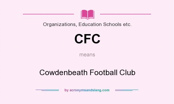 What does CFC mean? It stands for Cowdenbeath Football Club