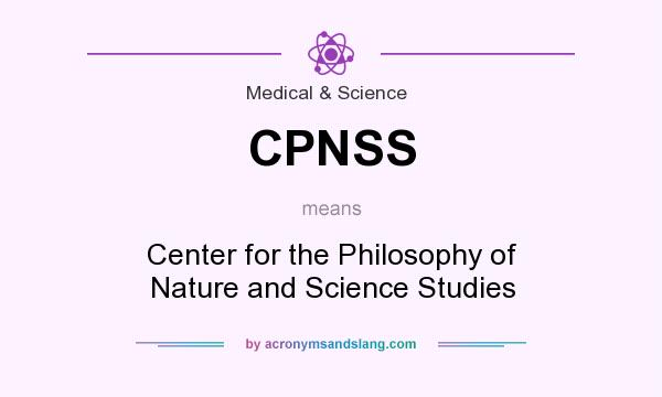 What does CPNSS mean? It stands for Center for the Philosophy of Nature and Science Studies