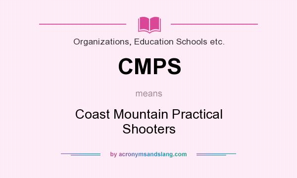 What does CMPS mean? It stands for Coast Mountain Practical Shooters