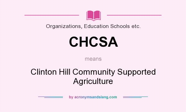 What does CHCSA mean? It stands for Clinton Hill Community Supported Agriculture