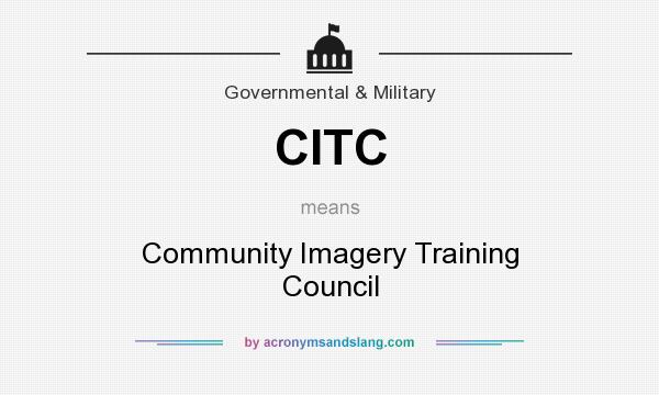 What does CITC mean? It stands for Community Imagery Training Council