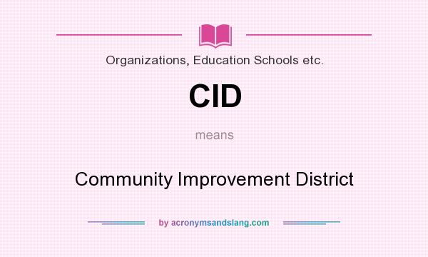 What does CID mean? It stands for Community Improvement District
