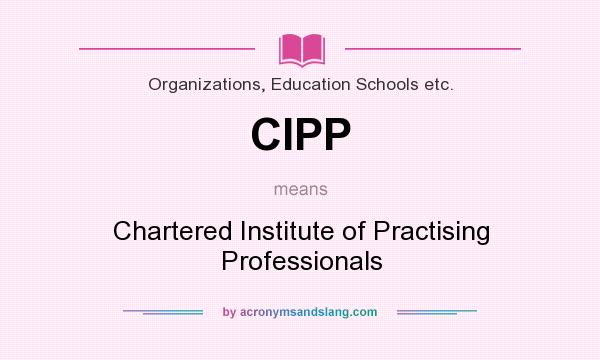 What does CIPP mean? It stands for Chartered Institute of Practising Professionals