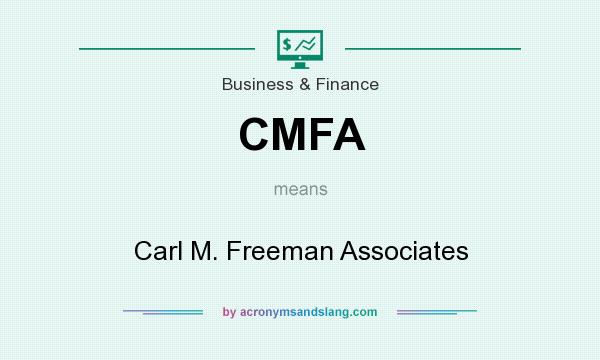 What does CMFA mean? It stands for Carl M. Freeman Associates