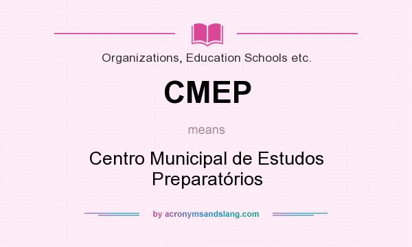 What does CMEP mean? It stands for Centro Municipal de Estudos Preparatórios