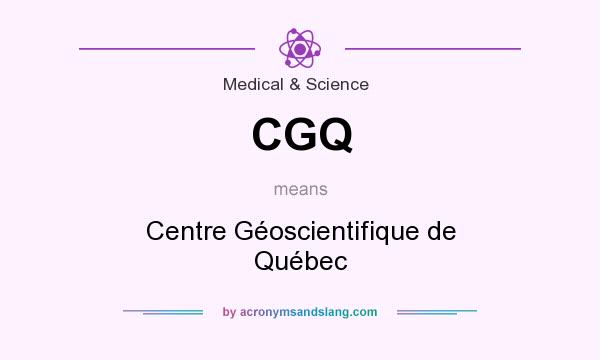 What does CGQ mean? It stands for Centre Géoscientifique de Québec