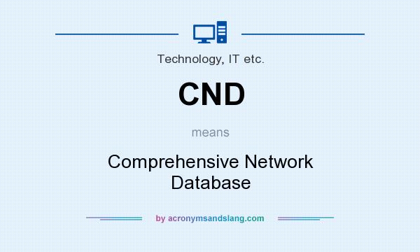 What does CND mean? It stands for Comprehensive Network Database