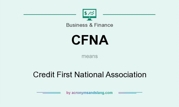 What does CFNA mean? It stands for Credit First National Association