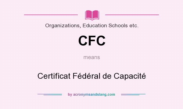 What does CFC mean? It stands for Certificat Fédéral de Capacité