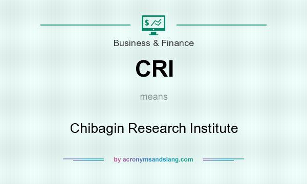 What does CRI mean? It stands for Chibagin Research Institute