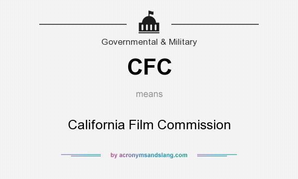 What does CFC mean? It stands for California Film Commission