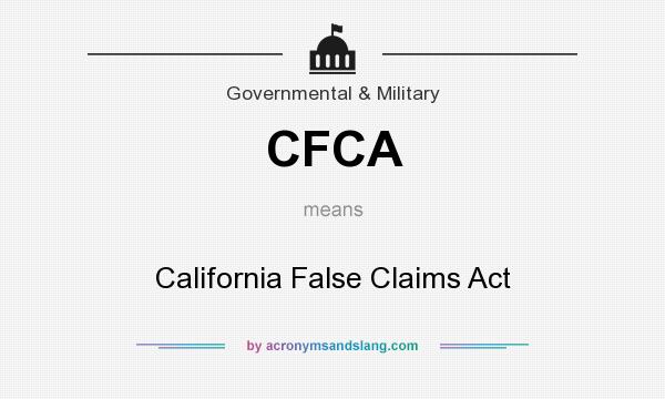 What does CFCA mean? It stands for California False Claims Act