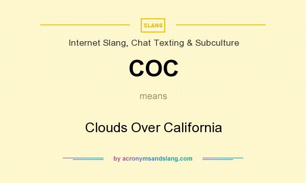 What does COC mean? It stands for Clouds Over California