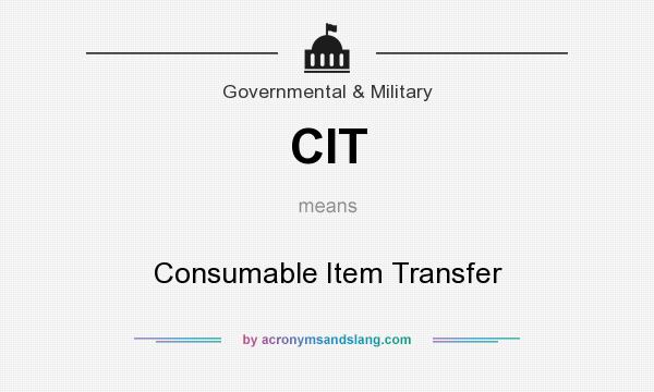 What does CIT mean? It stands for Consumable Item Transfer