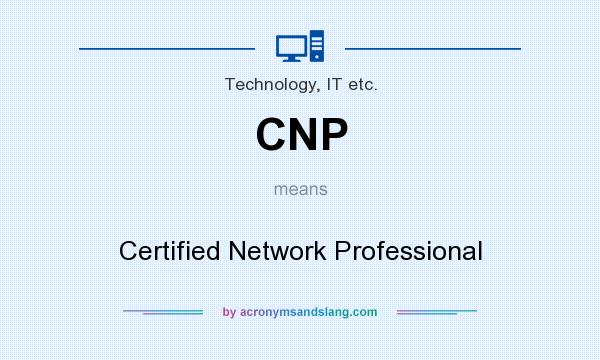 What does CNP mean? It stands for Certified Network Professional