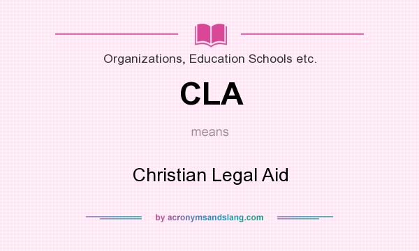 What does CLA mean? It stands for Christian Legal Aid