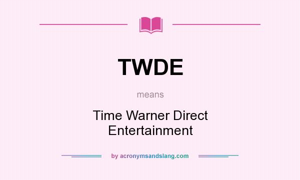 What does TWDE mean? It stands for Time Warner Direct Entertainment
