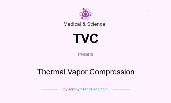 What does TVC mean? It stands for Thermal Vapor Compression