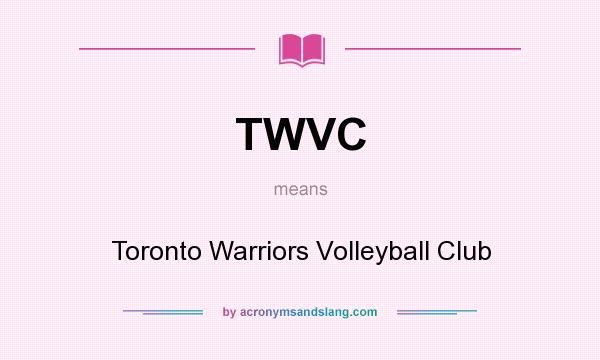 What does TWVC mean? It stands for Toronto Warriors Volleyball Club