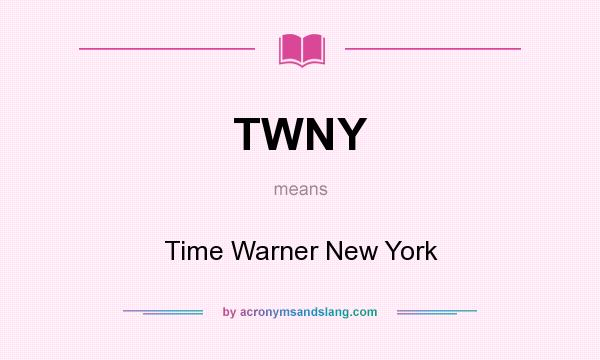 What does TWNY mean? It stands for Time Warner New York