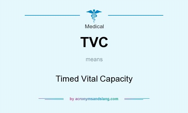What does TVC mean? It stands for Timed Vital Capacity