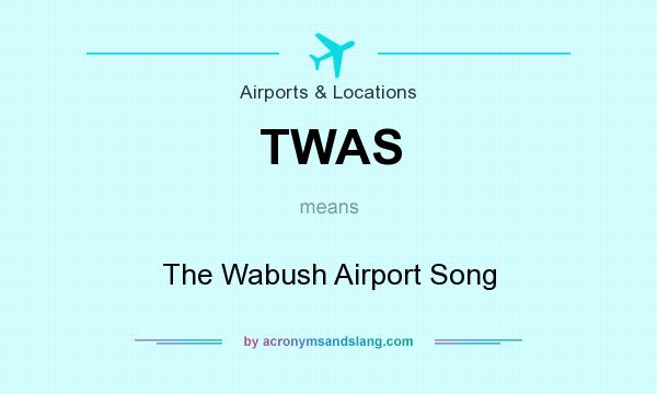 What does TWAS mean? It stands for The Wabush Airport Song