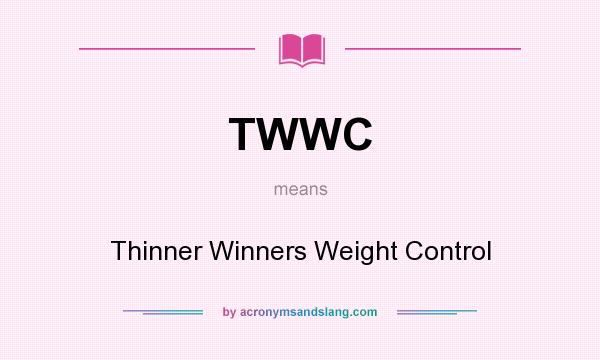 What does TWWC mean? It stands for Thinner Winners Weight Control
