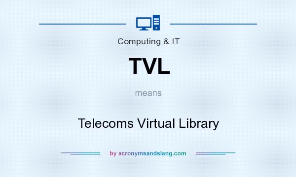 What does TVL mean? It stands for Telecoms Virtual Library