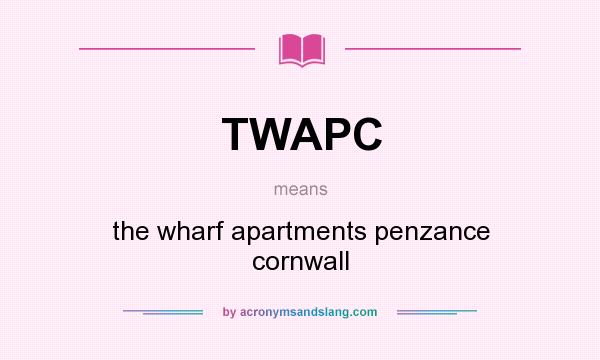 What does TWAPC mean? It stands for the wharf apartments penzance cornwall