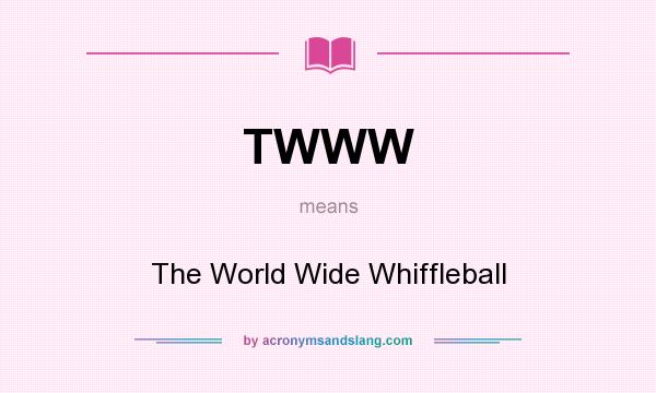 What does TWWW mean? It stands for The World Wide Whiffleball