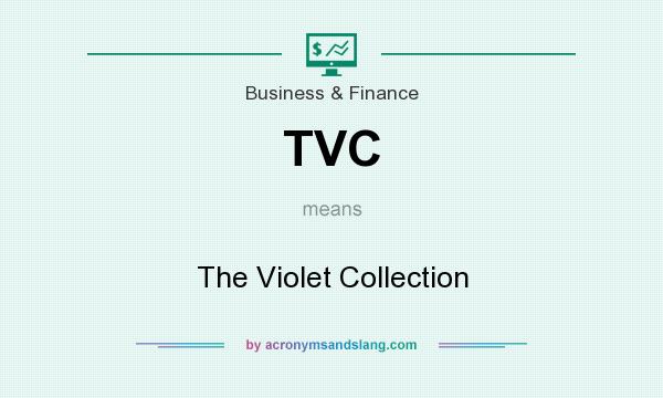 What does TVC mean? It stands for The Violet Collection