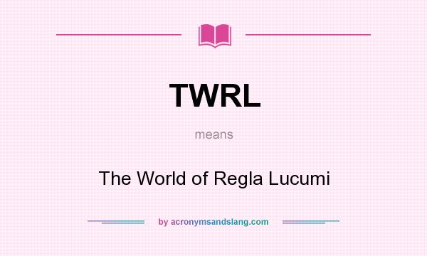 What does TWRL mean? It stands for The World of Regla Lucumi