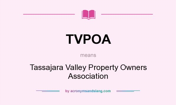 What does TVPOA mean? It stands for Tassajara Valley Property Owners Association