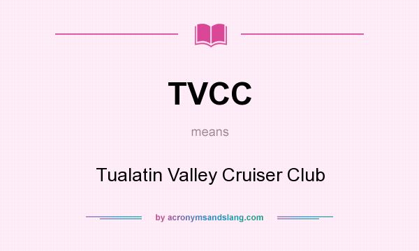 What does TVCC mean? It stands for Tualatin Valley Cruiser Club