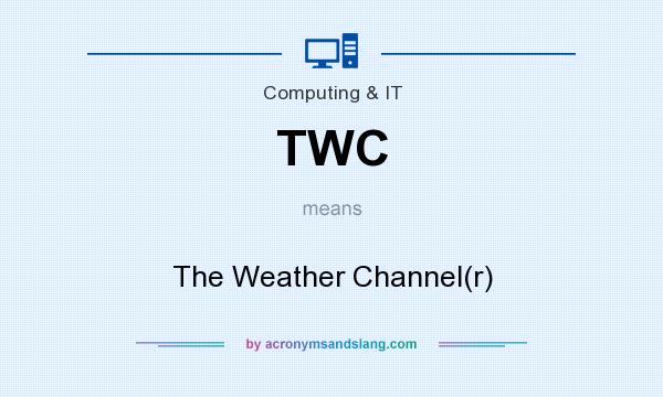 What does TWC mean? It stands for The Weather Channel(r)
