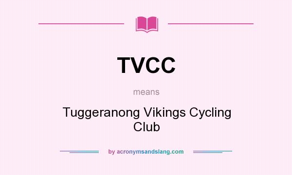 What does TVCC mean? It stands for Tuggeranong Vikings Cycling Club