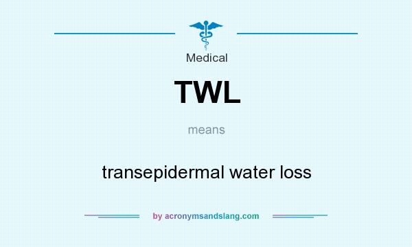 What does TWL mean? It stands for transepidermal water loss