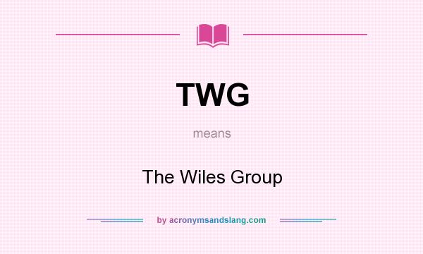 What does TWG mean? It stands for The Wiles Group