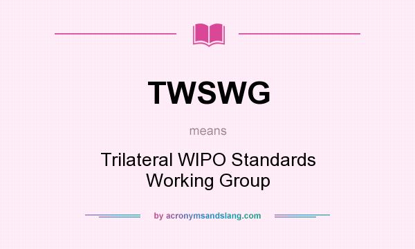 What does TWSWG mean? It stands for Trilateral WIPO Standards Working Group
