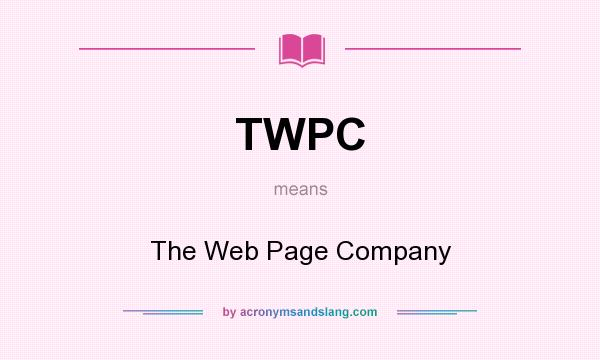 What does TWPC mean? It stands for The Web Page Company