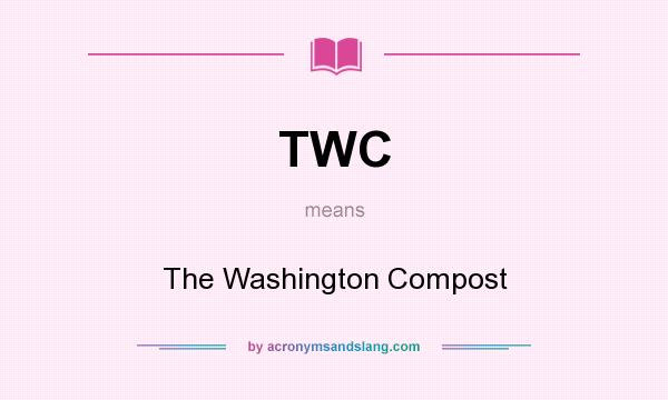 What does TWC mean? It stands for The Washington Compost