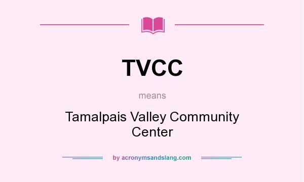 What does TVCC mean? It stands for Tamalpais Valley Community Center