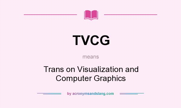 What does TVCG mean? It stands for Trans on Visualization and Computer Graphics