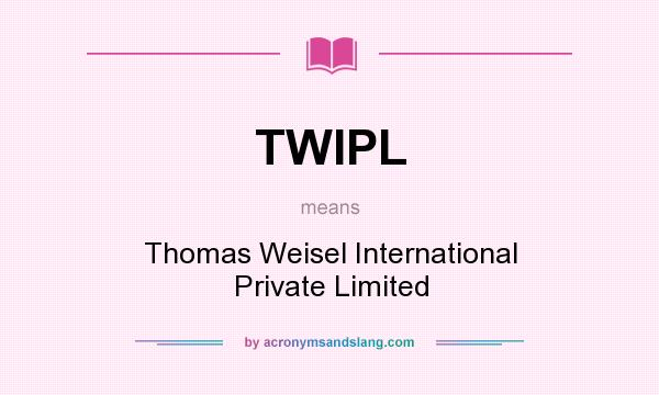What does TWIPL mean? It stands for Thomas Weisel International Private Limited