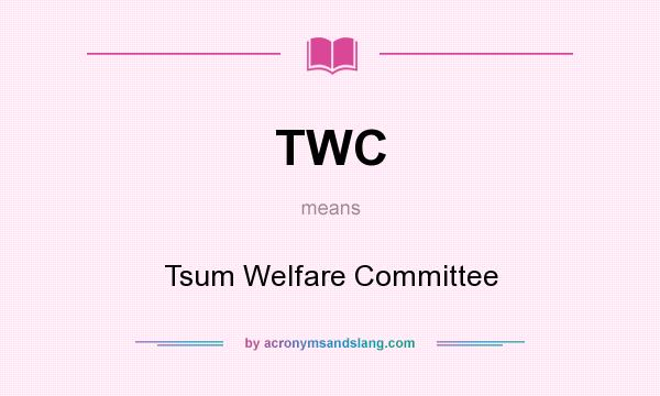 What does TWC mean? It stands for Tsum Welfare Committee