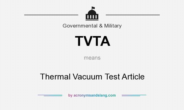 What does TVTA mean? It stands for Thermal Vacuum Test Article