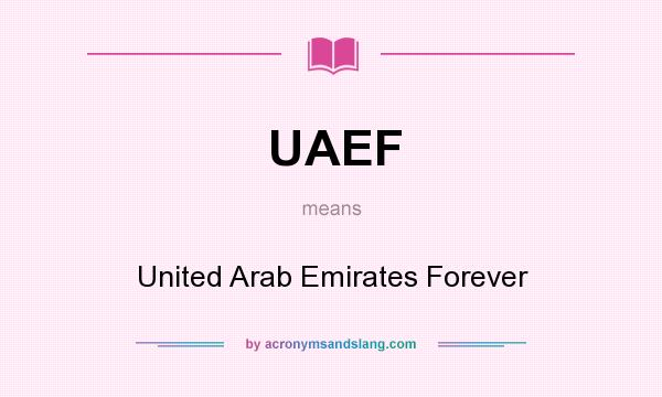 What does UAEF mean? It stands for United Arab Emirates Forever